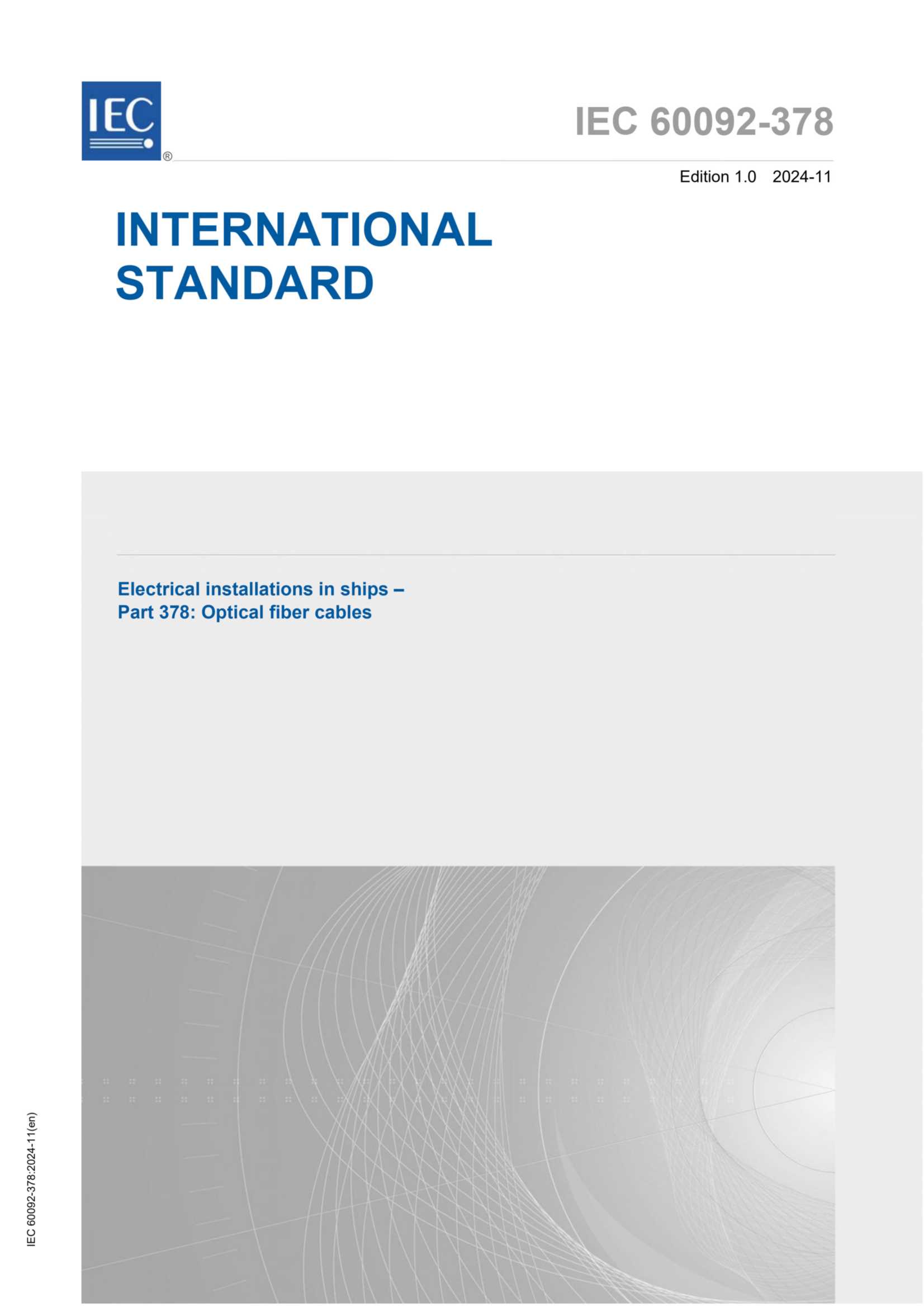 IEC 60092-378 (2024) Electrical Installations in Ships - Part 378 Optical Fiber Cables 船舶电气设备 - 第378部分光纤电缆_1.Png